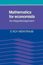 Mathematics for Economists: An Integrated Approach
