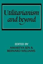 Utilitarianism and Beyond