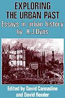 Exploring the Urban Past: Essays in Urban History by H. J. Dyos - cover