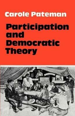 Participation and Democratic Theory - Carole Pateman - cover