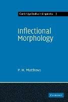 Inflectional Morphology: A Theoretical Study Based on Aspects of Latin Verb Conjugation