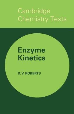 Enzyme Kinetics - D. V. Roberts - cover