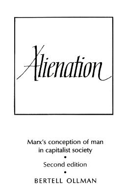 Alienation: Marx's Conception of Man in a Capitalist Society - Bertell Ollman - cover