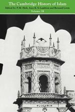 The Cambridge History of Islam: Volume 2B, Islamic Society and Civilisation