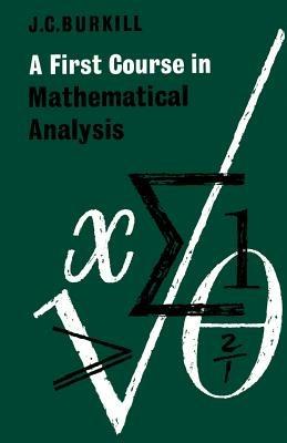 A First Course in Mathematical Analysis - J. C. Burkill - cover