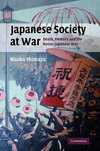 Japanese Society at War: Death, Memory and the Russo-Japanese War - Naoko Shimazu - cover