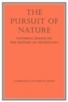 The Pursuit of Nature: Informal Essays on the History of Physiology - A. L. Hodgkin,A. F. Huxley,W. Feldberg - cover