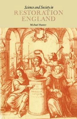 Science and Society in Restoration England - Michael Hunter - cover