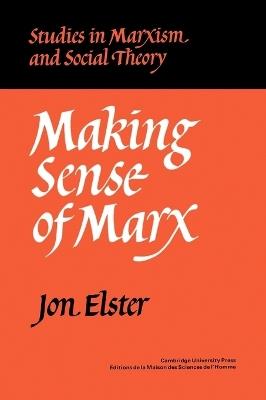 Making Sense of Marx - Jon Elster - cover
