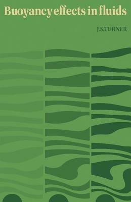 Buoyancy Effects in Fluids - J. S. Turner - cover