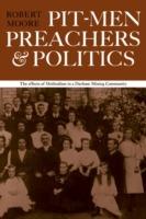 Pitmen Preachers and Politics - Robert Moore - cover