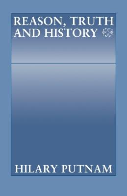 Reason, Truth and History - Hilary Putnam - cover