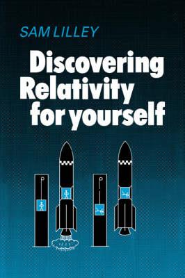 Discovering Relativity for Yourself - Lilley - cover