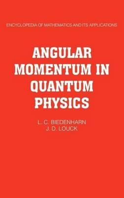 Angular Momentum in Quantum Physics: Theory and Application - L. C. Biedenharn,James D. Louck - cover