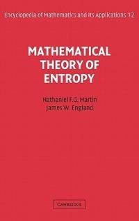 Mathematical Theory of Entropy - Nathaniel F. G. Martin,James W. England - cover
