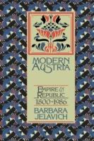 Modern Austria: Empire and Republic, 1815–1986 - Barbara Jelavich - cover