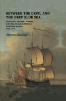 Between the Devil and the Deep Blue Sea: Merchant Seamen, Pirates and the Anglo-American Maritime World, 1700–1750 - Marcus Rediker - cover