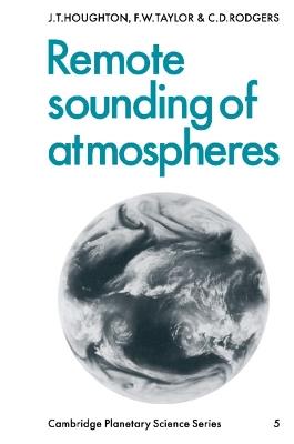 Remote Sounding of Atmospheres - J. T. Houghton,F. W. Taylor,C. D. Rodgers - cover