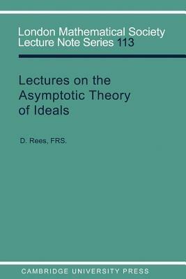 Lectures on the Asymptotic Theory of Ideals - D. Rees - cover