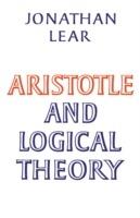 Aristotle and Logical Theory - Jonathan Lear - cover