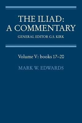 The Iliad: A Commentary: Volume 5, Books 17-20 - cover