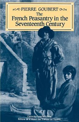 The French Peasantry in the Seventeenth Century - Pierre Goubert - cover