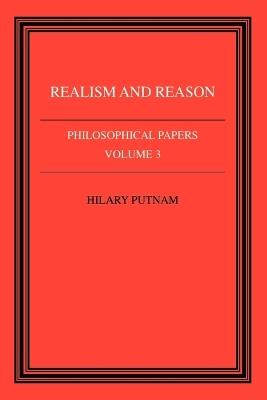 Philosophical Papers: Volume 3, Realism and Reason - Hilary Putnam - cover