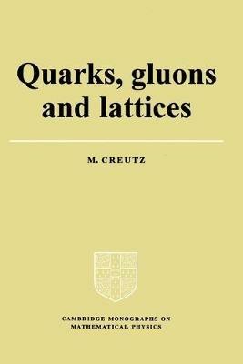 Quarks, Gluons and Lattices - Michael Creutz - cover