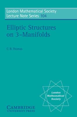 Elliptic Structures on 3-Manifolds - Charles Benedict Thomas - cover