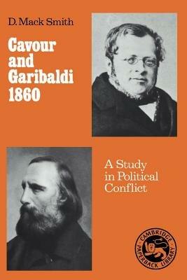 Cavour and Garibaldi 1860: A Study in Political Conflict - Denis Mack Smith - cover