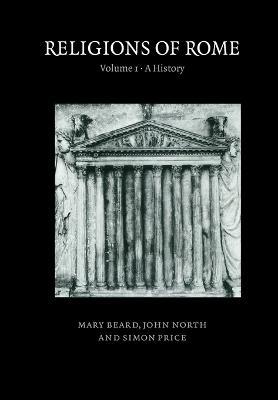 Religions of Rome: Volume 1, A  History - Mary Beard,John North,Simon Price - cover