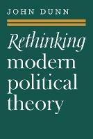 Rethinking Modern Political Theory: Essays 1979-1983