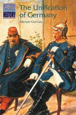The Unification of Germany - Michael Gorman - cover