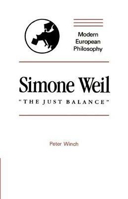 Simone Weil: "The Just Balance" - Peter Winch - cover