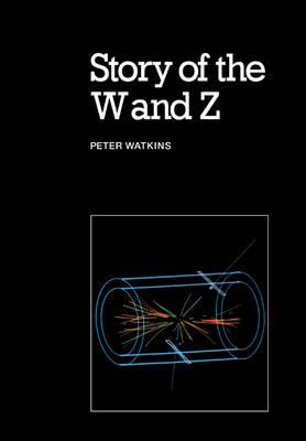 Story of the W and Z - Peter Watkins - cover