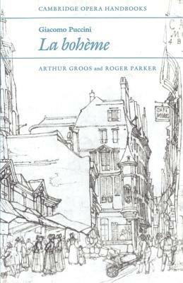 Giacomo Puccini: La Boheme - Arthur Groos,Roger Parker - cover