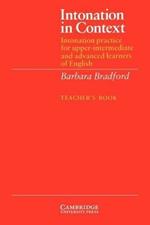 Intonation in Context Teacher's book: Intonation Practice for Upper-intermediate and Advanced Learners of English