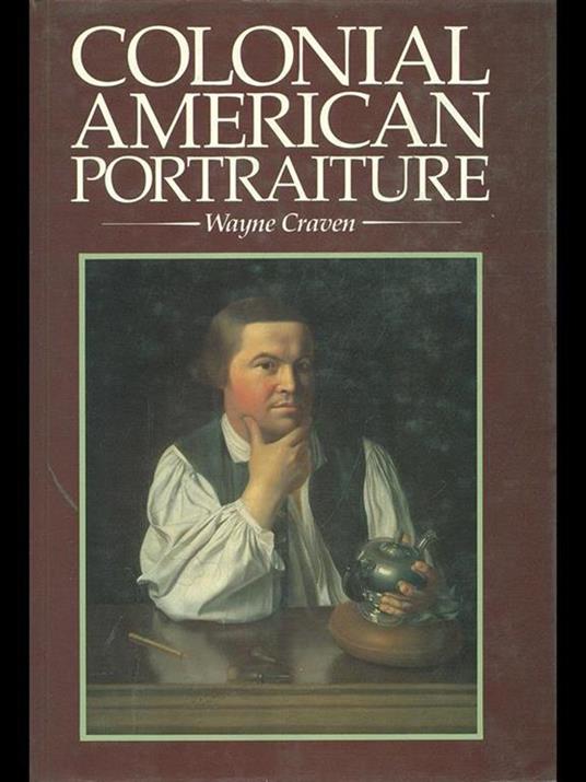 Colonial american portraiture - Wayne Craven - copertina