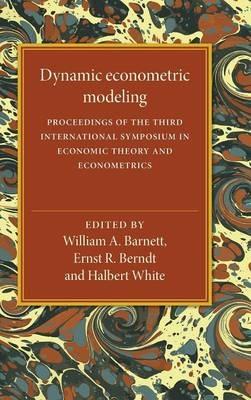 Dynamic Econometric Modeling: Proceedings of the Third International Symposium in Economic Theory and Econometrics - cover