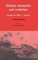 History, Humanity and Evolution: Essays for John C. Greene - cover