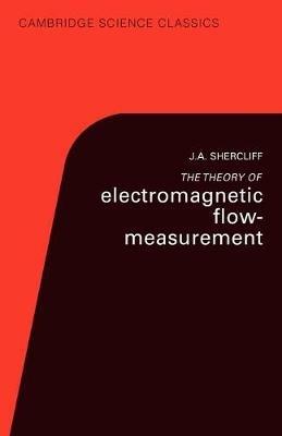 the Theory of Electromagnetic Flow-Measurement - J. A. Shercliff - cover