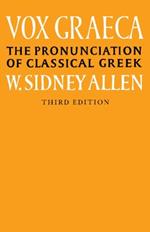 Vox Graeca: The Pronunciation of Classical Greek