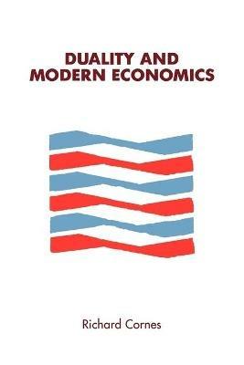 Duality and Modern Economics - Richard Cornes - cover