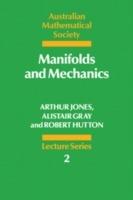 Manifolds and Mechanics - Arthur Jones,Alistair Gray,Robert Hutton - cover