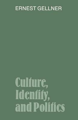 Culture, Identity, and Politics - Ernest Gellner - cover