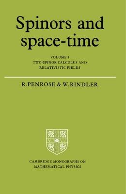 Spinors and Space-Time: Volume 1, Two-Spinor Calculus and Relativistic Fields - Roger Penrose,Wolfgang Rindler - cover