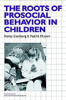 The Roots of Prosocial Behavior in Children - Nancy Eisenberg,Paul Henry Mussen - cover