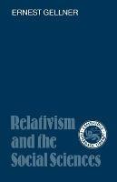 Relativism and the Social Sciences - Ernest Gellner - cover