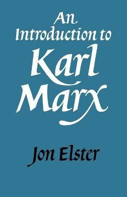 An Introduction to Karl Marx - Jon Elster - cover