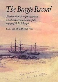 The Beagle Record: Selections from the Original Pictorial Records and Written Accounts of the Voyage of HMS Beagle - Richard Darwin Keynes - cover